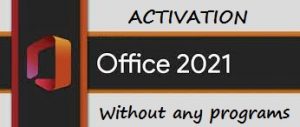 Office 2021 activate without any Key
